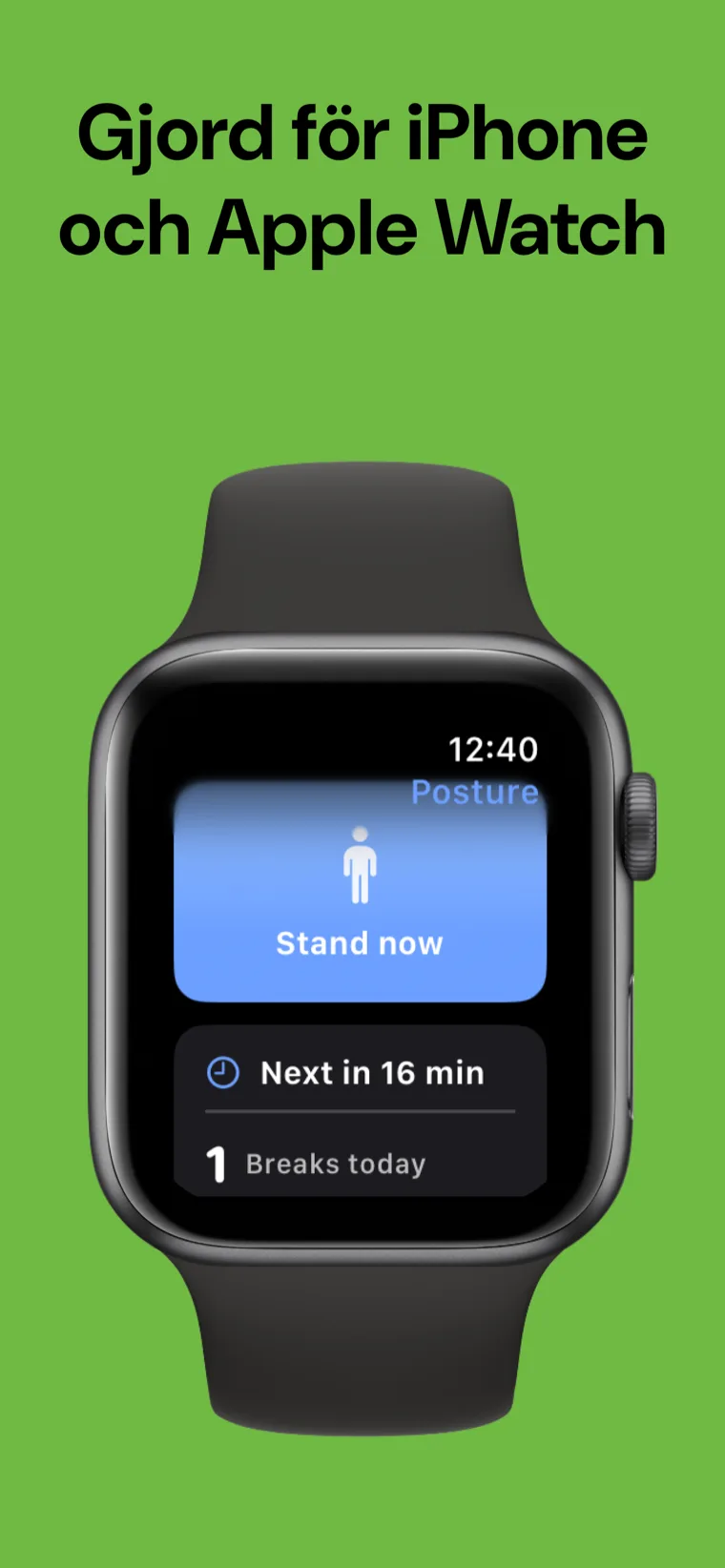 Gjord för iPhone och Apple Watch — Hållning Påminnelse på iPhone tillsammans med Apple Watch-appen som visar nästa paus